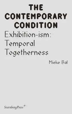 Exhibition-Ism: Împreună temporală - Exhibition-Ism: Temporal Togetherness