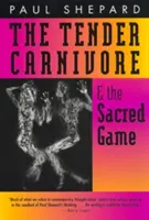 Carnivorul tandru și jocul sacru - The Tender Carnivore and the Sacred Game