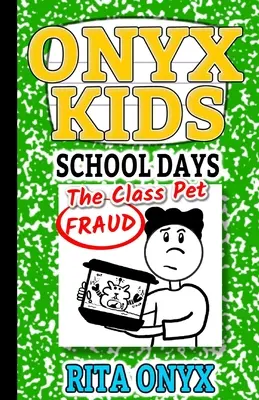 Onyx Kids Zile școlare: Frauda cu animalul de companie al clasei - Onyx Kids School Days: The Class Pet Fraud