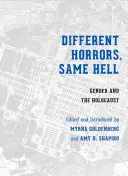 Orori diferite/ același iad: Genul și Holocaustul - Different Horrors/Same Hell: Gender and the Holocaust