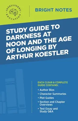 Ghid de studiu la Întuneric la amiază și Vârsta dorului de Arthur Koestler - Study Guide to Darkness at Noon and The Age of Longing by Arthur Koestler