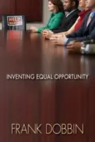 Inventarea egalității de șanse - Inventing Equal Opportunity