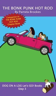 The Bonk Punk Hot Rod: (Step 3) Sound Out Books (systematic decodable) Help Developing Readers, including Those with Dyslexia, Learn to Read