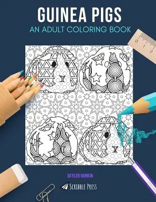 Porcușori de Guineea: O CARTE DE COLORAT PENTRU ADULȚI: O carte de colorat cu porcușori de Guineea pentru adulți - Guinea Pigs: AN ADULT COLORING BOOK: A Guinea Pigs Coloring Book For Adults