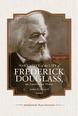 Narațiunea vieții lui Frederick Douglass, un sclav american, scrisă de el însuși (adnotată): Bicentennial Edition with Douglass Family Histories an - Narrative of the Life of Frederick Douglass, an American Slave, Written by Himself (Annotated): Bicentennial Edition with Douglass Family Histories an