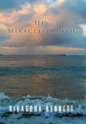 Respirația lui miraculoasă - His Miracle-Breath