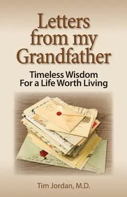 Scrisori de la bunicul meu: Înțelepciune atemporală pentru o viață care merită trăită - Letters from My Grandfather: Timeless Wisdom for a Life Worth Living