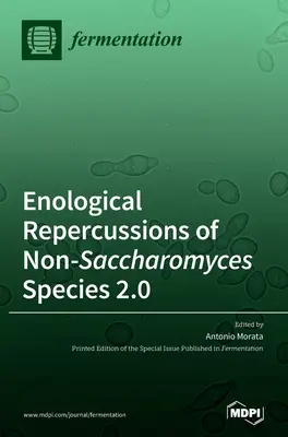 Repercusiuni enologice ale speciilor non-Saccharomyces 2.0 - Enological Repercussions of Non-Saccharomyces Species 2.0