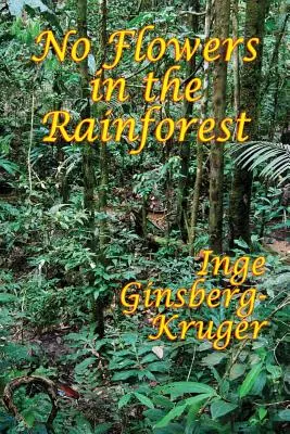 Fără flori în pădurea tropicală - No Flowers in the Rainforest