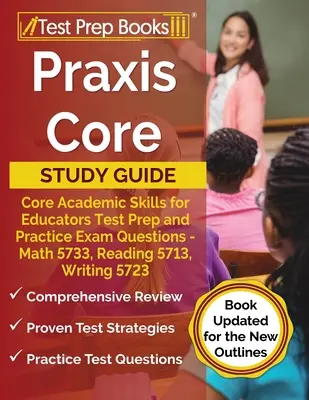 Ghid de studiu Praxis Core: Core Academic Skills for Educators Test Prep and Practice Exam Questions - Math 5733, Reading 5713, Writing 5723 [Carte - Praxis Core Study Guide: Core Academic Skills for Educators Test Prep and Practice Exam Questions - Math 5733, Reading 5713, Writing 5723 [Book