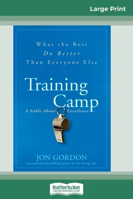Training Camp: Ce fac cei mai buni mai bine decât toți ceilalți (16pt Large Print Edition) - Training Camp: What the Best Do Better Than Everyone Else (16pt Large Print Edition)