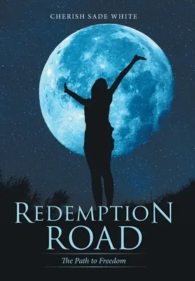 Drumul răscumpărării: Calea spre libertate - Redemption Road: The Path to Freedom