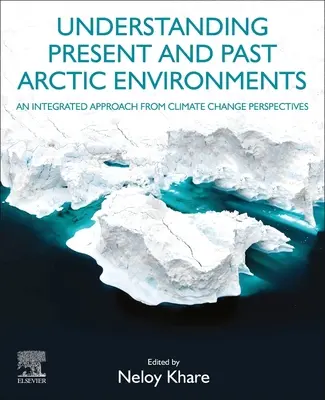 Înțelegerea mediilor arctice prezente și trecute: O abordare integrată din perspectiva schimbărilor climatice - Understanding Present and Past Arctic Environments: An Integrated Approach from Climate Change Perspectives