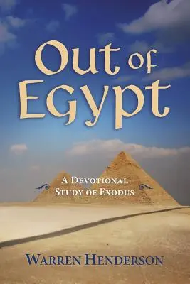 Din Egipt - Un studiu devoțional al Exodului - Out of Egypt - A Devotional Study of Exodus