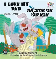 I Love My Dad (Bilingual Hebrew Kids Books): Engleză ebraică cărți pentru copii - I Love My Dad (Bilingual Hebrew Kids Books): English Hebrew Children's Books