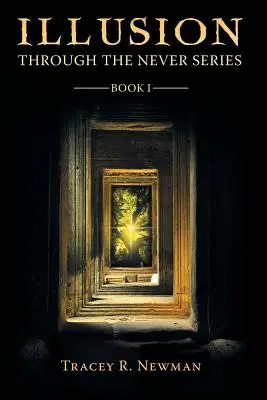 Iluzie: Through the Never Series Cartea I - Illusion: Through the Never Series Book I