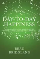 Fericirea de zi cu zi - Day-to-Day Happiness