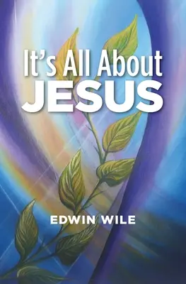Totul despre Iisus - It's All About Jesus