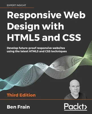 Responsive Web Design cu HTML5 și CSS, ediția a treia: Dezvoltați site-uri web responsive de viitor utilizând cele mai recente tehnici HTML5 și CSS - Responsive Web Design with HTML5 and CSS, Third Edition: Develop future-proof responsive websites using the latest HTML5 and CSS techniques