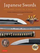 Săbii japoneze: Icoane culturale ale unei națiuni: Istoria, metalurgia și iconografia sabiei de samurai [Cu DVD] - Japanese Swords: Cultural Icons of a Nation: The History, Metallurgy and Iconography of the Samurai Sword [With DVD]