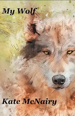 Lupul meu - My Wolf