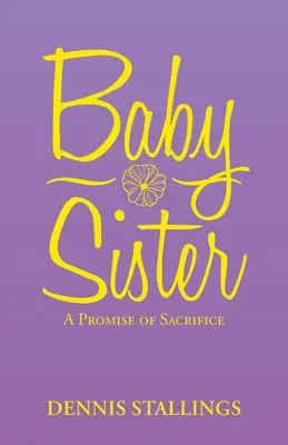 Baby Sister: O promisiune de sacrificiu - Baby Sister: A Promise of Sacrifice