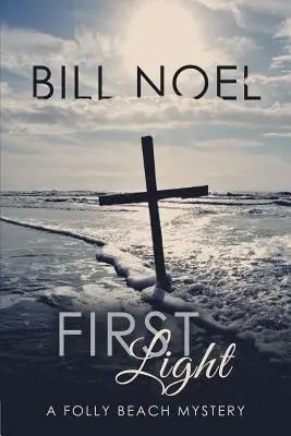 First Light: Un mister Folly Beach - First Light: A Folly Beach Mystery