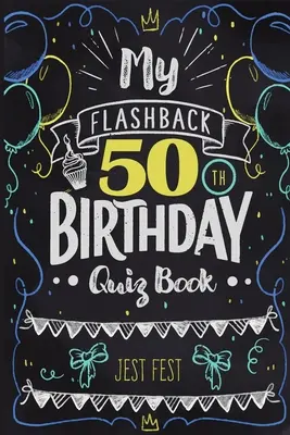 Cartea My Flashback 50th Birthday Quiz Book: 50 de ani Humor pentru persoanele născute în anii '70 - My Flashback 50th Birthday Quiz Book: Turning 50 Humor for People Born in the '70s