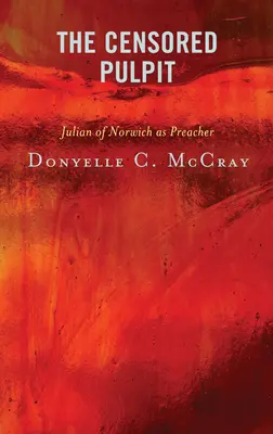 Amvonul cenzurat: Julian de Norwich ca predicator - The Censored Pulpit: Julian of Norwich as Preacher