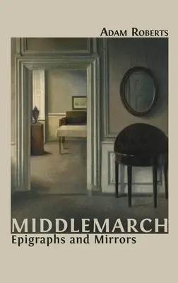 Middlemarch: Epigrafe și oglinzi - Middlemarch: Epigraphs and Mirrors