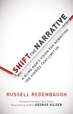 Shift the Narrative: Viziunea unui orb pentru rescrierea poveștilor care ne limitează - Shift the Narrative: A Blind Man's Vision for Rewriting the Stories That Limit Us