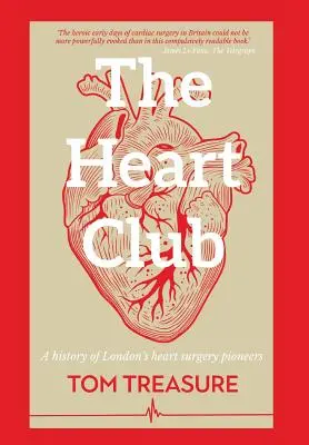 The Heart Club: O istorie a pionierilor chirurgiei cardiace din Londra - The Heart Club: A History of London's Heart Surgery Pioneers