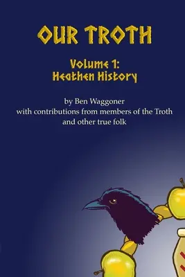 Trotuarul nostru: Istoria păgână - Our Troth: Heathen History