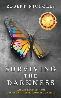 Supraviețuind întunericului: Lecții învățate din lupta cu depresia și anxietatea - Surviving the Darkness: Lessons learned from a battle with depression and anxiety