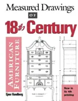 Desene măsurate ale mobilierului american din secolul al XVIII-lea - Measured Drawings of 18th Century American Furniture