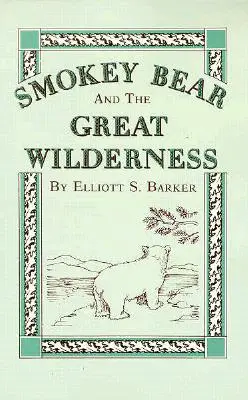 Ursul Smokey și marea sălbăticie (Smokey Bear and the Great Wilderness) - Smokey Bear and the Great Wilderness