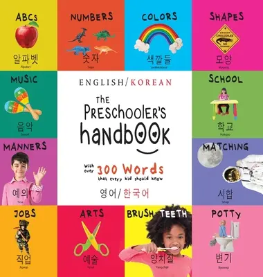 The Preschooler's Handbook (Manualul preșcolarului): Bilingv (engleză / coreeană) (영어 / 한국어) ABC, numere, culori, forme, potrivire, S - The Preschooler's Handbook: Bilingual (English / Korean) (영어 / 한국어) ABC's, Numbers, Colors, Shapes, Matching, S