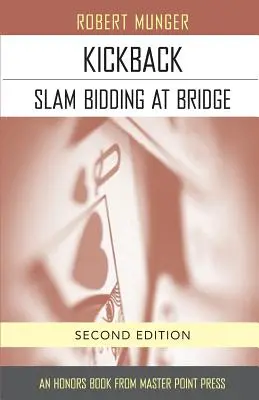 Kickback: Slam Bidding at Bridge: Ediția a doua - Kickback: Slam Bidding at Bridge: Second Edition
