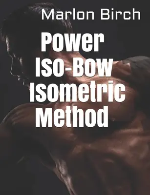 Metoda isometrică Power Iso-Bow - Power Iso-Bow Isometric Method