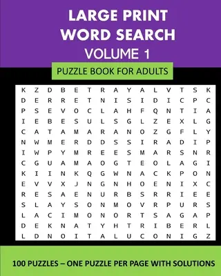 Large Print Word Search Puzzle Book For Adults Volume 1: 100 Puzzles: Un puzzle pe pagină cu soluții - Large Print Word Search Puzzle Book For Adults Volume 1: 100 Puzzles: One Puzzle Per Page With Solutions