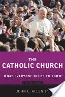 Biserica Catolică: Ce trebuie să știe toată lumea(r) - The Catholic Church: What Everyone Needs to Know(r)