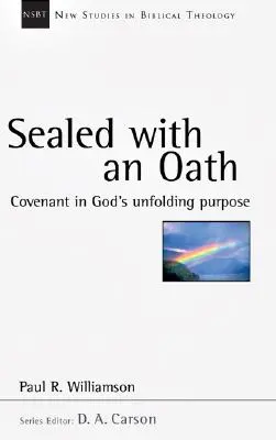 Sigilat cu un jurământ: Legământul în scopul lui Dumnezeu în curs de desfășurare - Sealed with an Oath: Covenant in God's Unfolding Purpose