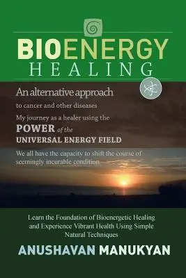Vindecarea bioenergetică - Bioenergy Healing