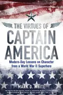 Virtuțile Căpitanului America (The Virtues of Captain America) - The Virtues of Captain America