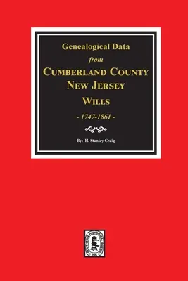 Cumberland County, New Jersey Testamente, 1747-1861, Date genealogice din. - Cumberland County, New Jersey Wills, 1747-1861, Genealogical Data from.