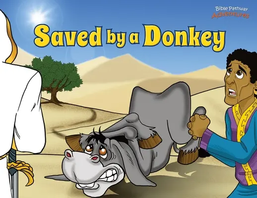Salvat de un măgar: Povestea măgarului lui Balaam - Saved by a Donkey: The story of Balaam's Donkey