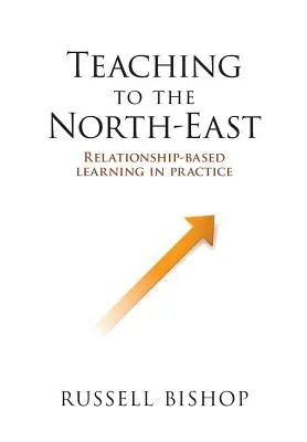 Predarea către nord-est: Învățarea bazată pe relații în practică - Teaching to the North-East: Relationship-based learning in practice