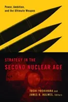 Strategia în a doua eră nucleară: Putere, ambiție și arma supremă - Strategy in the Second Nuclear Age: Power, Ambition, and the Ultimate Weapon