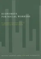 Economie pentru asistenții sociali: The Application of Economic Theory to Social Policy and the Human Services - Economics for Social Workers: The Application of Economic Theory to Social Policy and the Human Services