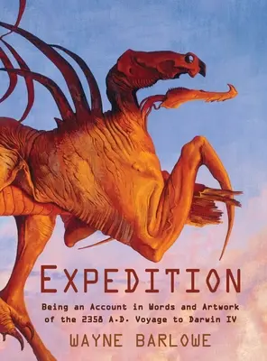 Expediție: O relatare în cuvinte și opere de artă a călătoriei din 2358 d.Hr. către Darwin IV - Expedition: Being an Account in Words and Artwork of the 2358 A.D. Voyage to Darwin IV
